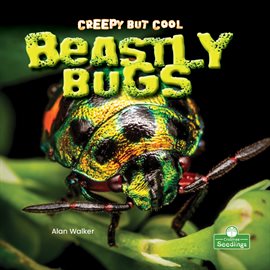 Cover image for Creepy But Cool Beastly Bugs