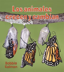 Cover image for Los animales crecen y cambian