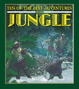 Cover image for Ten of the Best Adventures in the Jungle