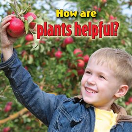 Cover image for How are plants helpful?