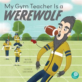 Cover image for My Gym Teacher Is a Werewolf