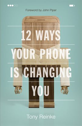 Cover image for 12 Ways Your Phone Is Changing You