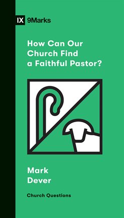 Imagen de portada para How Can Our Church Find a Faithful Pastor?
