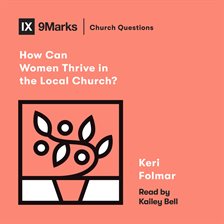 Imagen de portada para How Can Women Thrive in the Local Church?