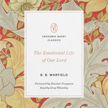 Cover image for The Emotional Life of Our Lord