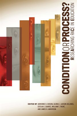 Imagen de portada para Condition or Process? Researching Race in Education