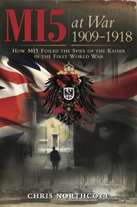 Imagen de portada para MI5 at War 1909-1918