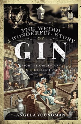 Cover image for The Weird and Wonderful Story of Gin
