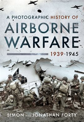 Cover image for A Photographic History of Airborne Warfare, 1939–1945