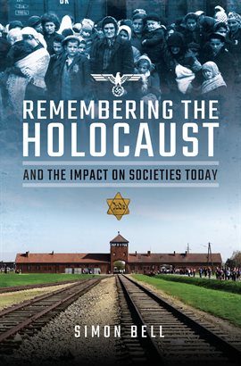 Remembering the Holocaust and the Impact on Societies Today