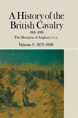 Cover image for A History of the British Cavalry 1816-1919, Volume 3