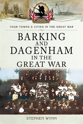 Cover image for Barking and Dagenham in the Great War
