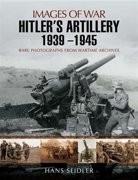 Cover image for Hitler's Artillery 1939-1945