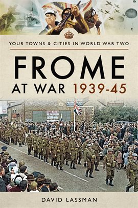Cover image for Frome at War 1939–45