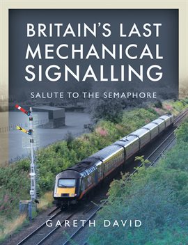 Cover image for Britain's Last Mechanical Signalling