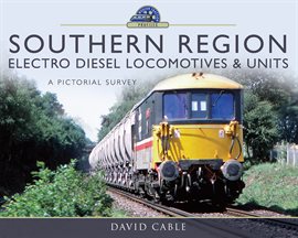 Cover image for Southern Region Electro Diesel Locomotives and Units