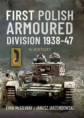 Cover image for First Polish Armoured Division 1938-47