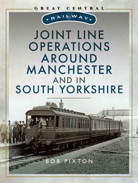 Cover image for Joint Line Operation Around Manchester and in South Yorkshire