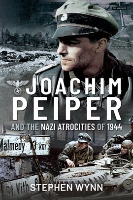Cover image for Joachim Peiper and the Nazi Atrocities of 1944