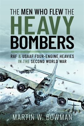 Cover image for The Men Who Flew the Heavy Bombers