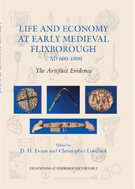 Imagen de portada para Life and Economy at Early Medieval Flixborough, c. AD 600-1000