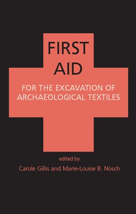 Imagen de portada para First Aid for the Excavation of Archaeological Textiles