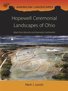 Cover image for Hopewell Ceremonial Landscapes of Ohio
