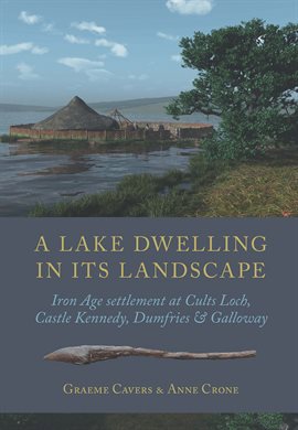 Cover image for A Lake Dwelling in its Landscape
