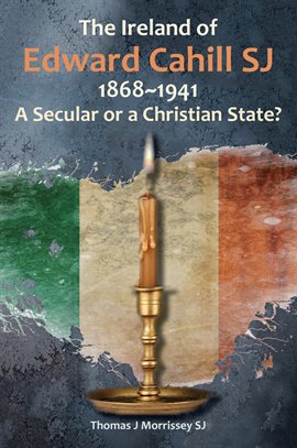 Imagen de portada para The Ireland of Edward Cahill SJ 1868-1941