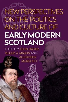 Imagen de portada para New Perspectives on the Politics and Culture of Early Modern Scotland