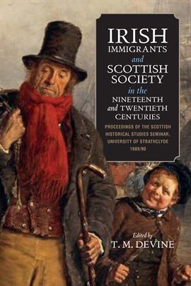 Cover image for Irish Immigrants and Scottish Society in the Nineteenth and Twentieth Centuries