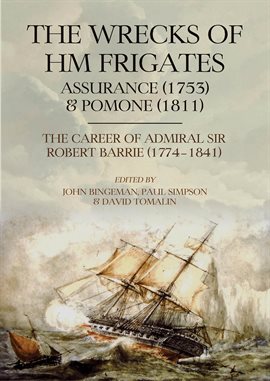 Cover image for The Wrecks of HM Frigates Assurance (1753) and Pomone (1811)