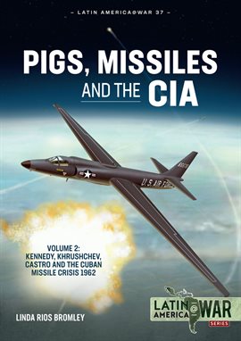 Cover image for Pigs, Missiles and the CIA, Volume 2