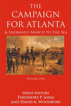 Imagen de portada para The Campaign For Atlanta & Sherman's March to the Sea, Volume 1