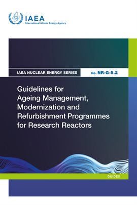 Imagen de portada para Guidelines for Ageing Management, Modernization and Refurbishment Programmes for Research Reactors