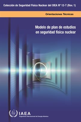 Cover image for Modelo de plan de estudios en seguridad física nuclear