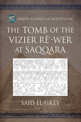 Cover image for The Tomb of the Vizier Rē'-wer at Saqqara