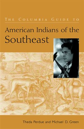 Cover image for The Columbia Guide to American Indians of the Southeast