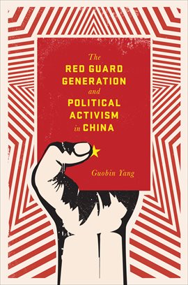 Cover image for The Red Guard Generation and Political Activism in China
