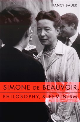 Cover image for Simone De Beauvoir, Philosophy, And Feminism