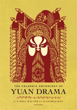 Cover image for The Columbia Anthology Of Yuan Drama