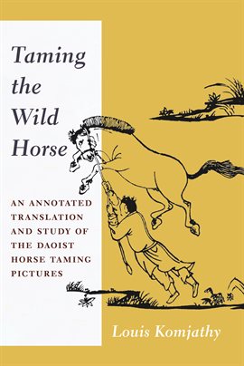 Cover image for Taming the Wild Horse