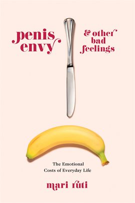 Cover image for Penis Envy and Other Bad Feelings