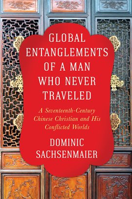 Imagen de portada para Global Entanglements of a Man Who Never Traveled