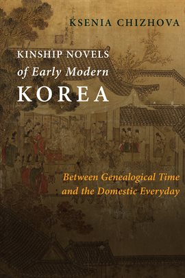 Cover image for Kinship Novels of Early Modern Korea