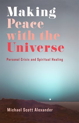 Imagen de portada para Making Peace with the Universe
