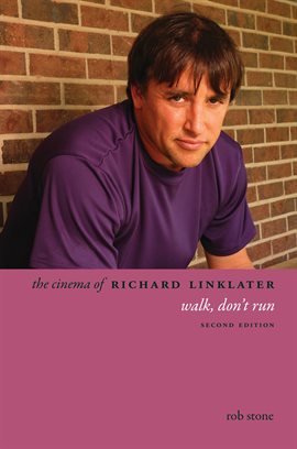 Imagen de portada para The Cinema of Richard Linklater