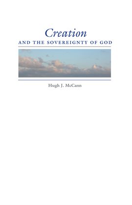 Cover image for Creation and the Sovereignty of God