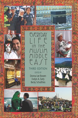 Cover image for Everyday Life in the Muslim Middle East, Third Edition