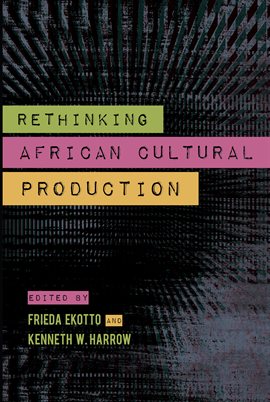 Cover image for Rethinking African Cultural Production